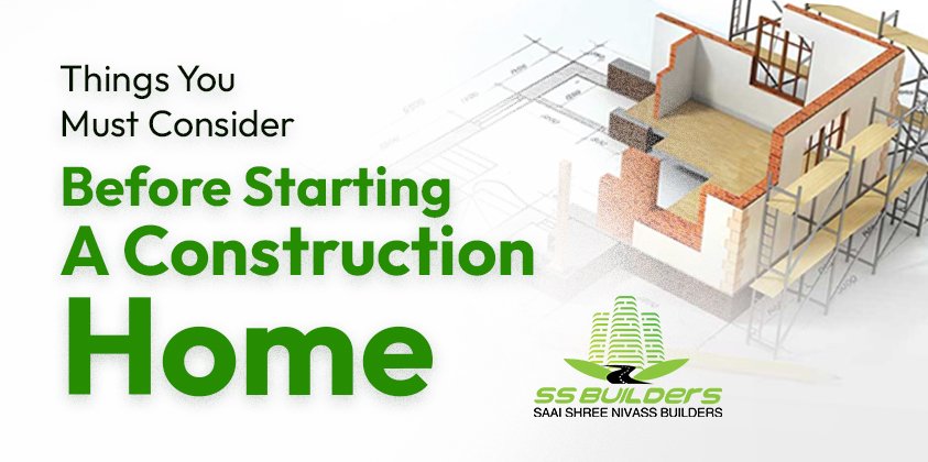 Things You Must Consider Before Starting A Construction Home